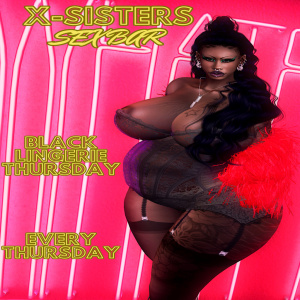 Second Life Event every Thursday - Black Lingerie Thursday at the X-Sisters Sex Bar